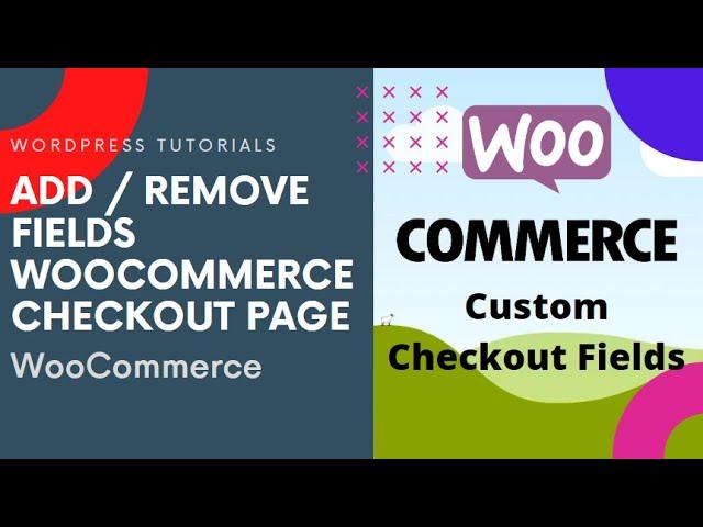 How to Add or Remove Custom Fields from Woocommerce Checkout Page