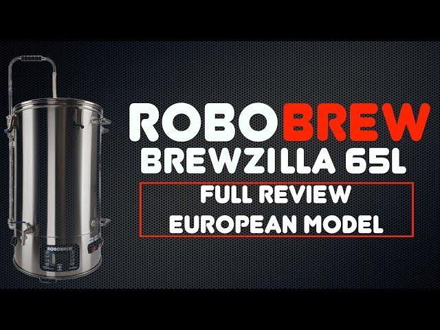 RoboBrew Brewzilla 65L European Model Review