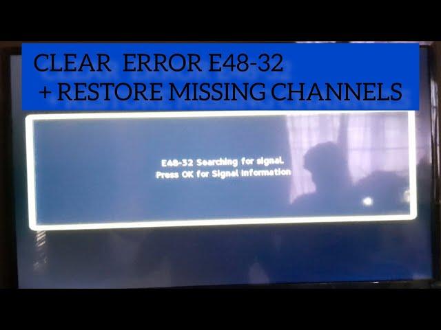 CLEAR ERROR E48-32 + RESTORE MISSING CHANNELS 