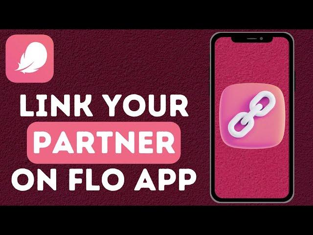 How To Add Partner on Flo App | Link Your Partner on Flo App