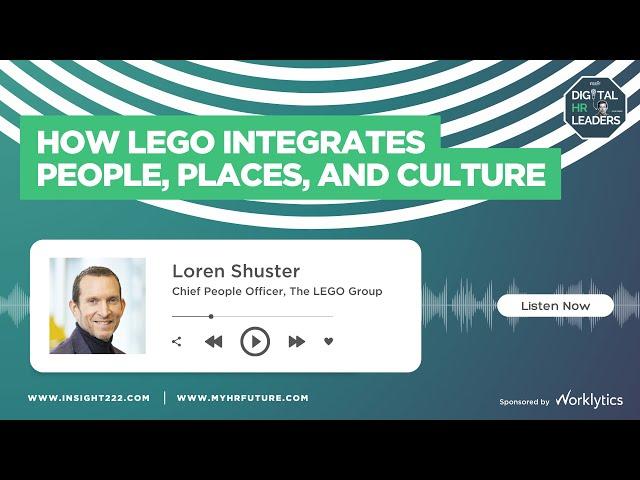 HOW LEGO INTEGRATES PEOPLE, PLACES AND CULTURE (Interview with Loren Shuster)