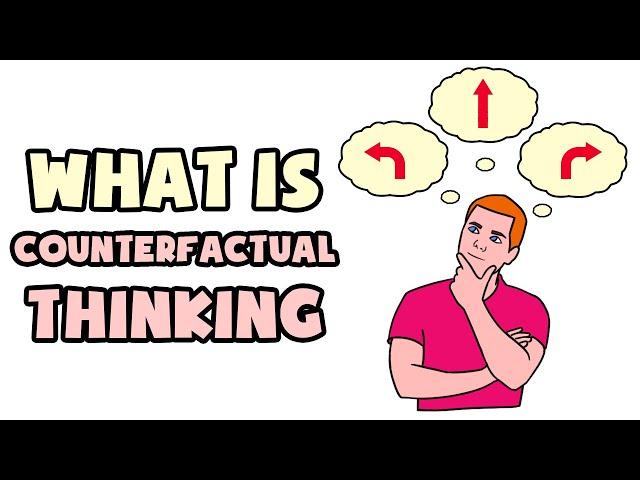 What is Counterfactual Thinking | Explained in 2 min