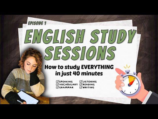 The Best Way to QUICKLY Study English in 40 Minutes! | English for Busy People | Study Sessions Ep 1