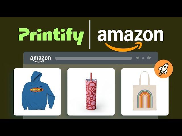 How To Sell on Amazon with Printify: Complete Guide to Selling Like a Pro