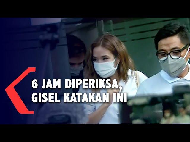 6 Jam Diperiksa, Gisel Katakan Ini