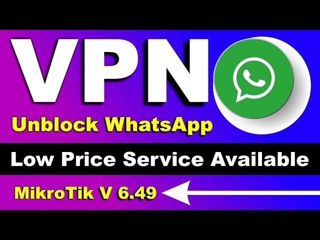 Unblock WhatsApp with the world's fastest VPN MikroTik V 6 49 | Part # 02
