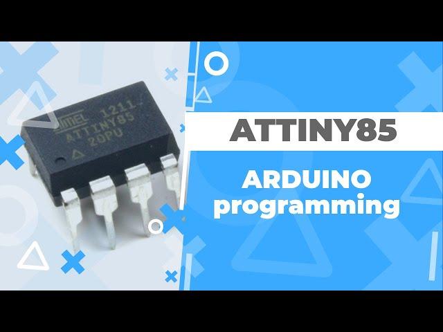 Program the ATTINY85 with Arduino 1.8.18 (2022)