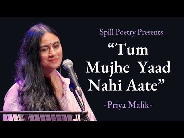 “Tum Mujhe Yaad Nahi Aate” - Priya Malik Ft. Abhin Joshi | Spill Poetry | Spoken Word