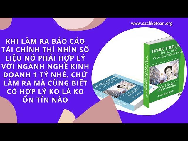 Khi Làm Ra Báo Cáo Tài Chính Thì Phải Biết Số Liệu Đó Có Hợp Lý Hay Ko Nhé. Để Mà Còn Biết Đường GT