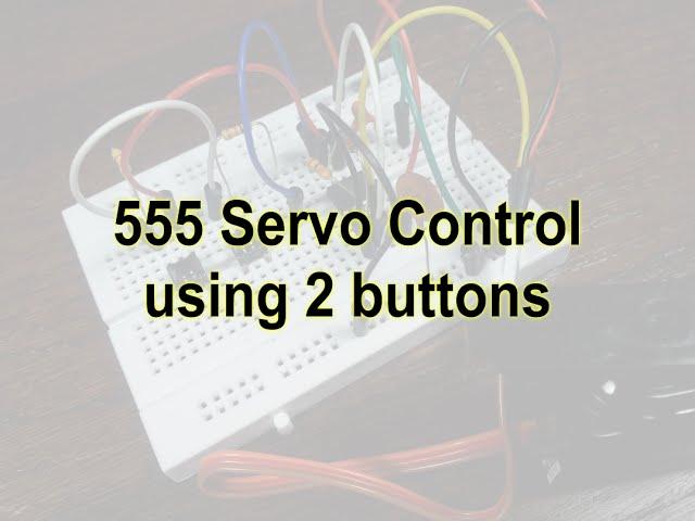 555 Servo Control Using 2 Buttons