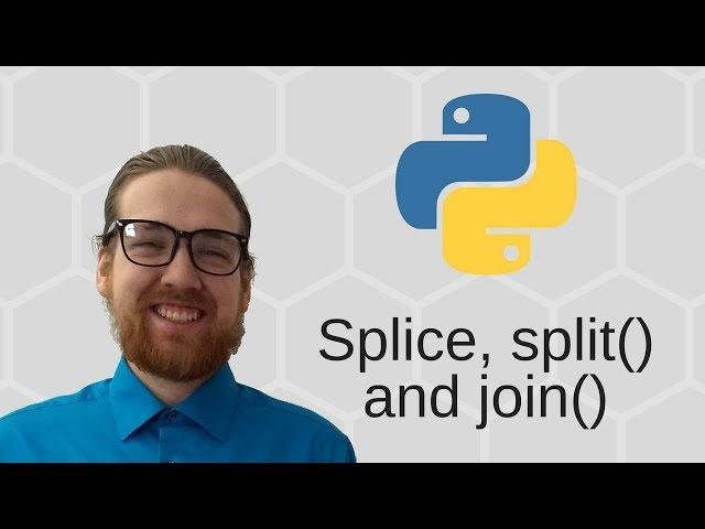 Python 3 Basics (12/34) - Splice, split() and join()