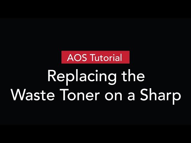 Replacing the Waste Toner on a Sharp