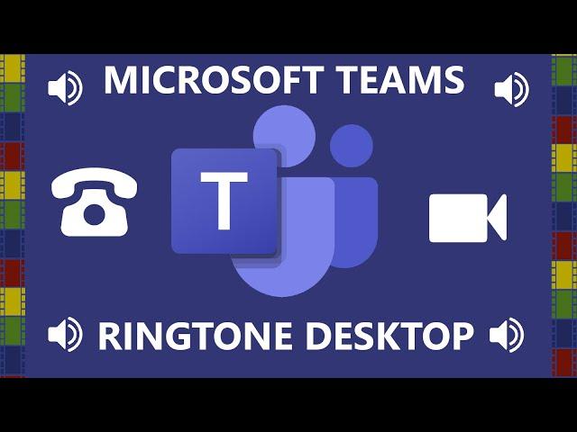 MICROSOFT TEAMS RINGTONE (DEKTOP)