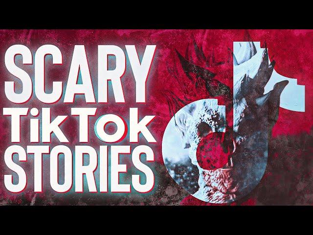 7 True Scary TikTok Stories