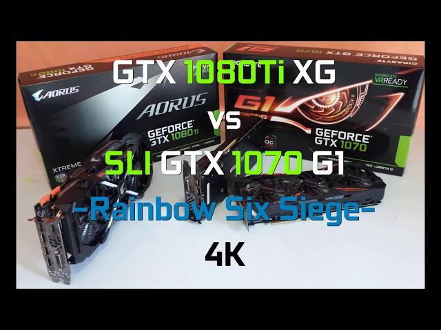 GTX 1080 Ti vs SLI GTX 1070 - Rainbow Six Siege - 4K