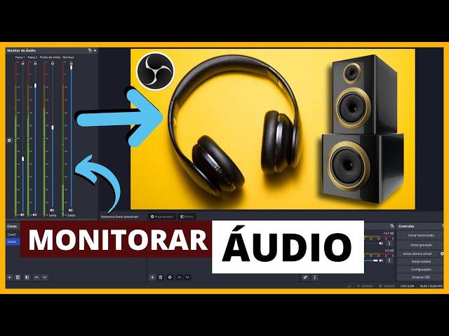 Como Monitorar Áudio no Obs Studio: (Como Ouvir Retorno no Fone ou Caixas de Som)