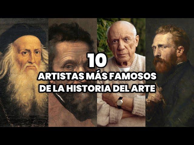 Los 10 Artistas más Famosos de la Historia del Arte | Artistas del Arte Clásico