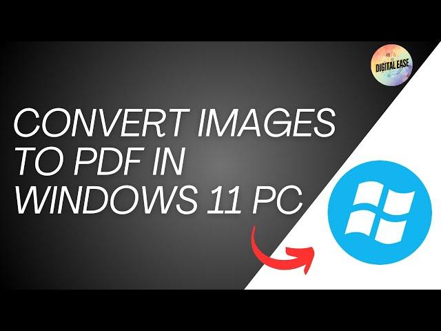 How To Convert Images To PDF In Windows 11 Pc Or Laptop