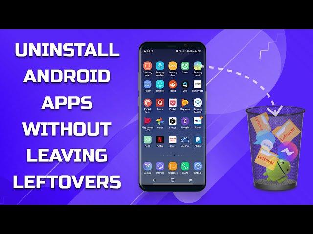 How To Remove Leftover Files After Uninstalling Android Applications
