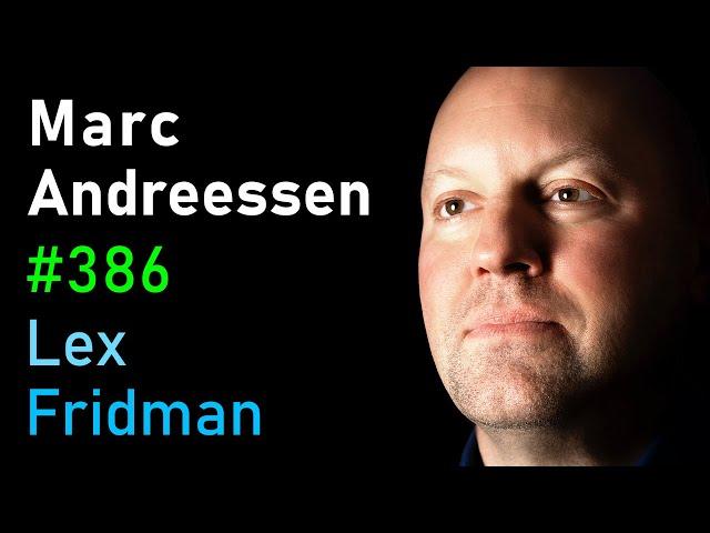 Marc Andreessen: Future of the Internet, Technology, and AI | Lex Fridman Podcast #386