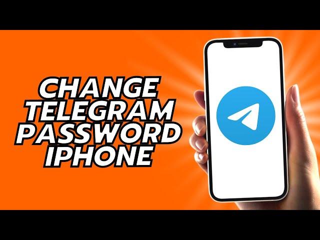 How To Change Telegram Password iPhone