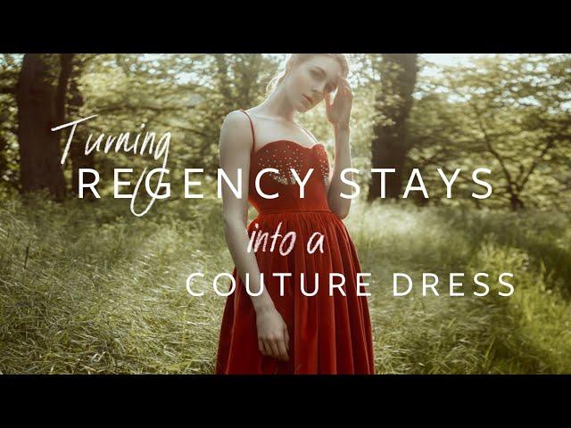 Turning Regency Stays into a Couture Dress - Sewing a Dress inspired by 19th century stays