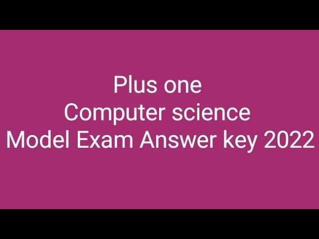 Plus one Computer science Model Exam 2022 Answer key