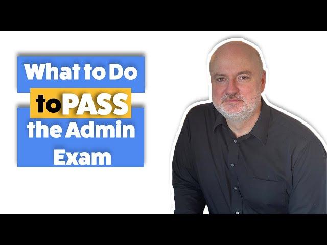 What to Do to Pass the Admin Exam