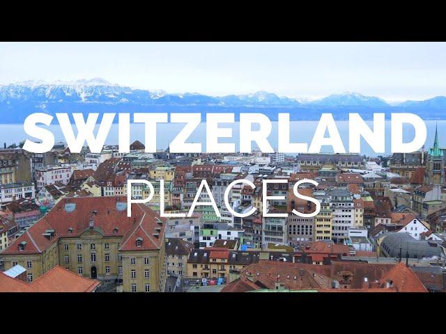 10 Best Places to Visit in Switzerland - Travel Video