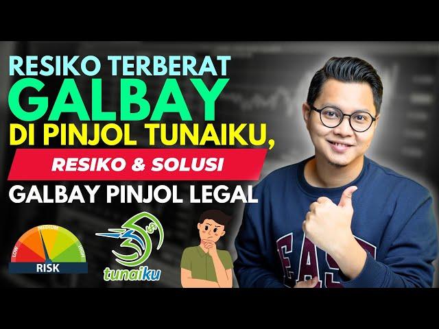 RESIKO TERBERAT GALBAY TUNAIKU, RESIKO DAN SOLUSI GAGAL BAYAR PINJOL LEGAL