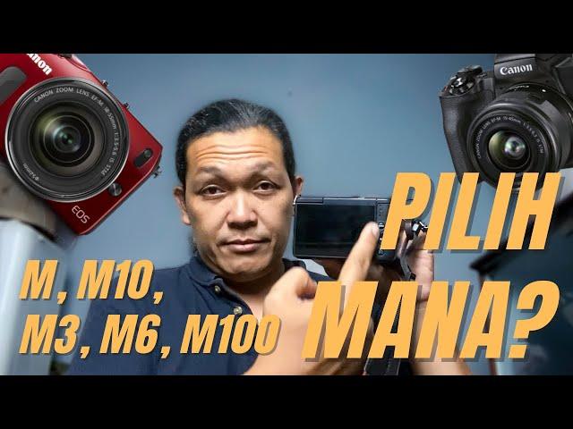 EOS M, M10, M3, M6, M100, Pemula Pilih Mana?