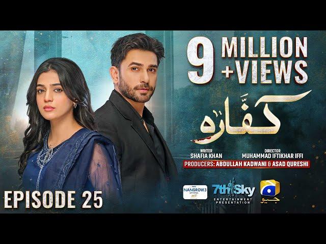 Kaffara Episode 25 - [Eng Sub] - Digitally Presented by Nestlé Nangrow - 21st Aug 2024 - HAR PAL GEO