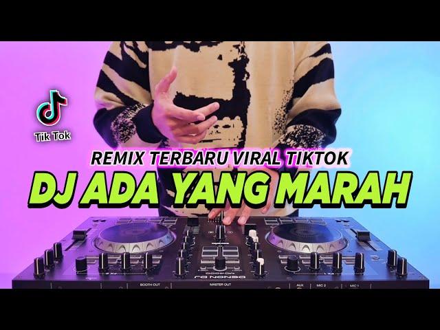 DJ ADA YANG MARAH REMIX FULL BASS VIRAL TIKTOK TERBARU 2024