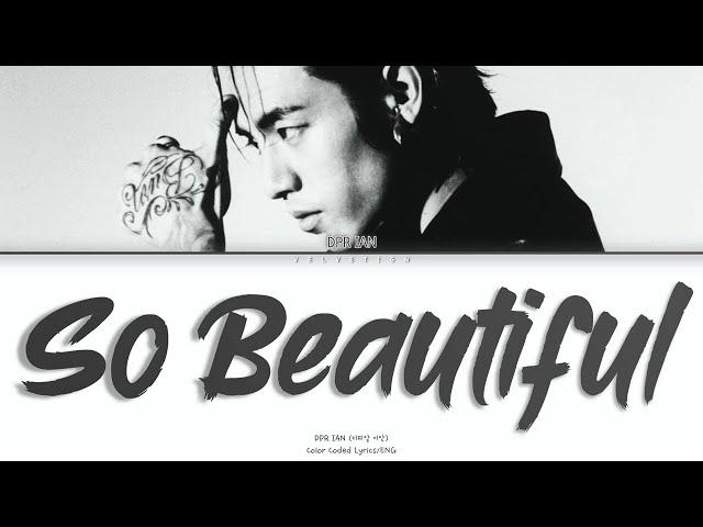 DPR IAN (디피알 이안) - 'So Beautiful' [Color Coded Lyrics/ENG]