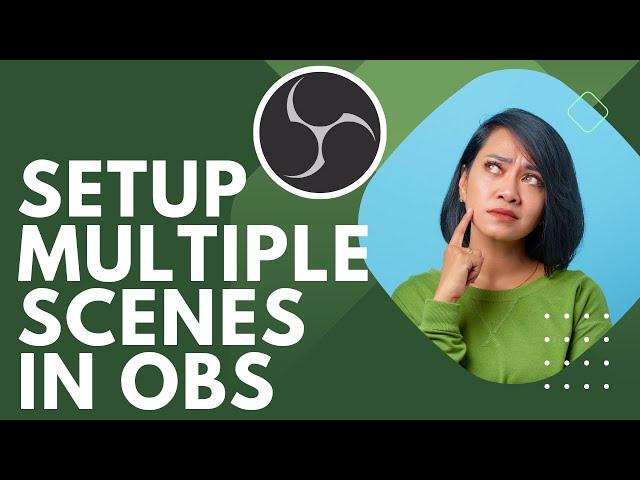 How To Setup Scenes in OBS Studio | OBS Tutorials | Record multiple scenes at the same time