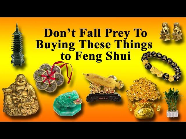 Feng Shui Good Luck Items and Objects--NOT | Don't Fall Into Buying These Things to Feng Shui Space