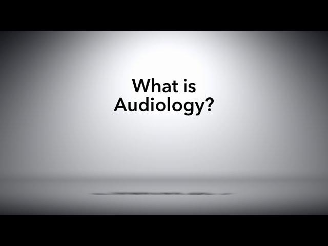 What is Audiology?