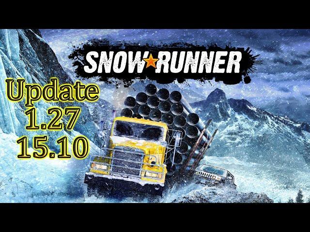 SnowRunner  Update 1.27 aka 15.10