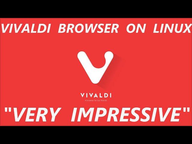 Vivaldi Browser On Linux - Very Impressive!