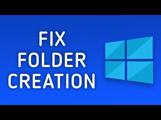 How to Fix Can't Create a New Folder in Windows 10