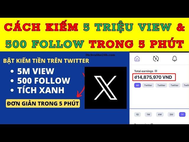  Cách tăng view twitter để BẬT KIẾM TIỀN 30 - 50 TRIỆU/THÁNG TRÊN MẠNG XÃ HỘI X