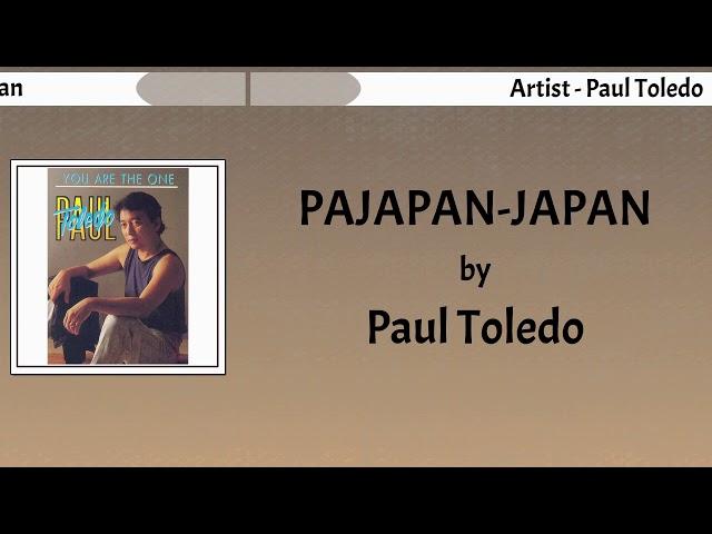 Paul Toledo - Pajapan Japan (Lyrics Video)