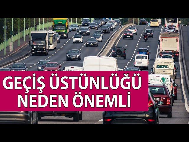 Geçiş Üstünlüğü Nedir | Araba Eğitim Videoları