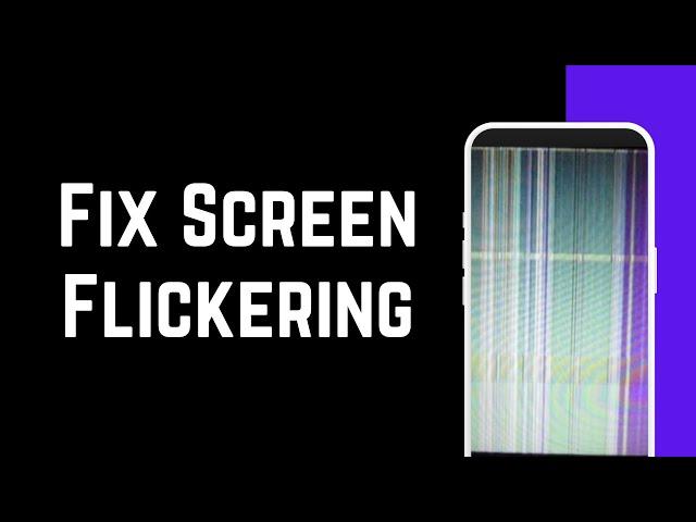 How To Fix Screen Flickering On Android 2023 (FIXED)