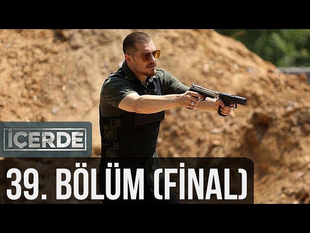 İçerde (Final) 39. Bölüm