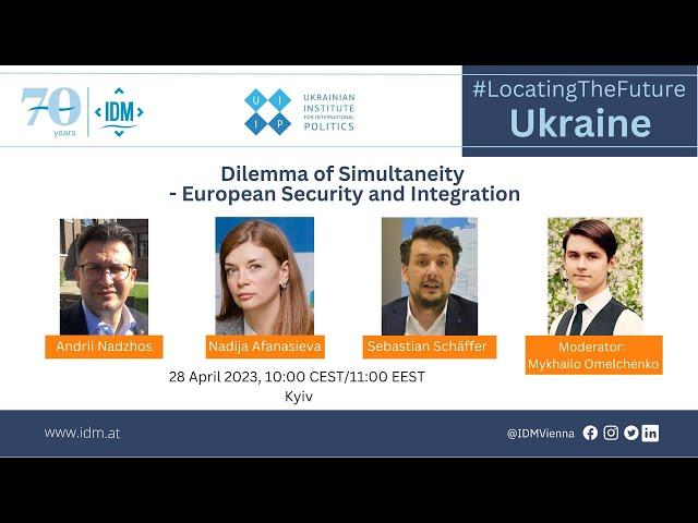 Ukraine: Dilemma of Simultaneity – European Security and Integration (70 Years IDM)