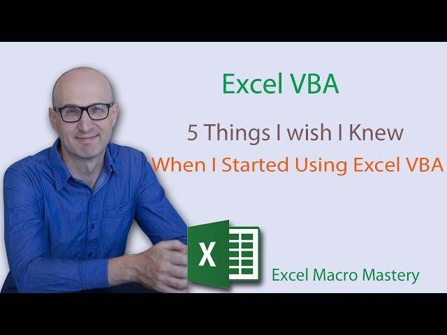 5 Things I wish I knew When I started using Excel VBA