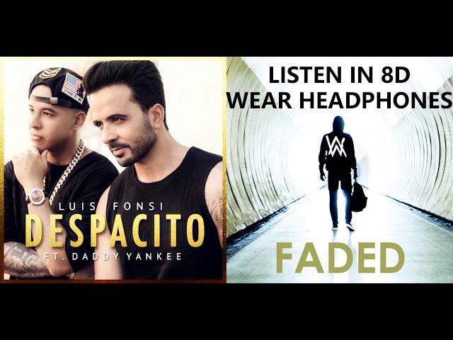 Despacito vs Faded (Mashup) 8D