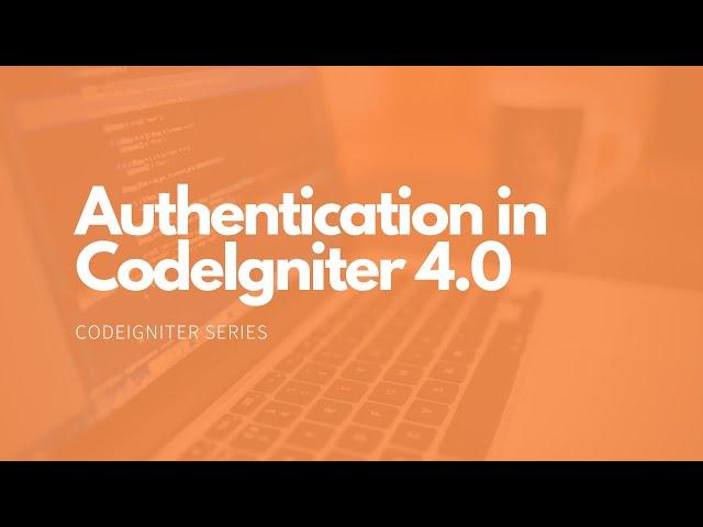 Authentication in Codeigniter 4.0