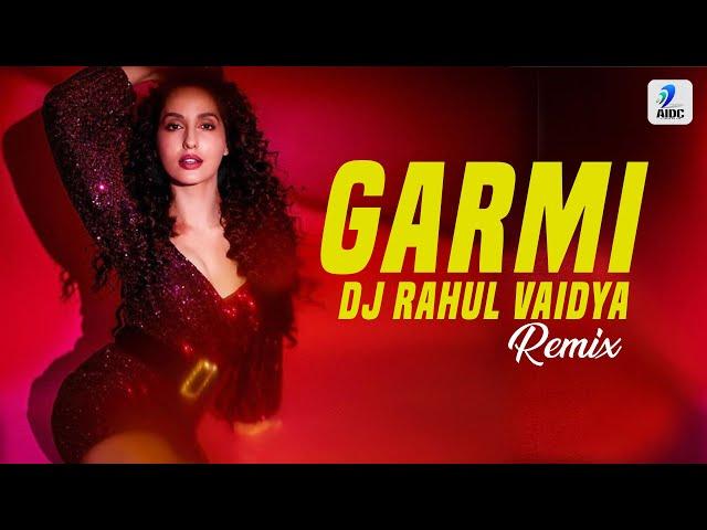 Garmi (Remix) | DJ Rahul Vaidya | Street Dancer | Nora Fatehi | Varun Dhawan | Badshah | Neha Kakkar